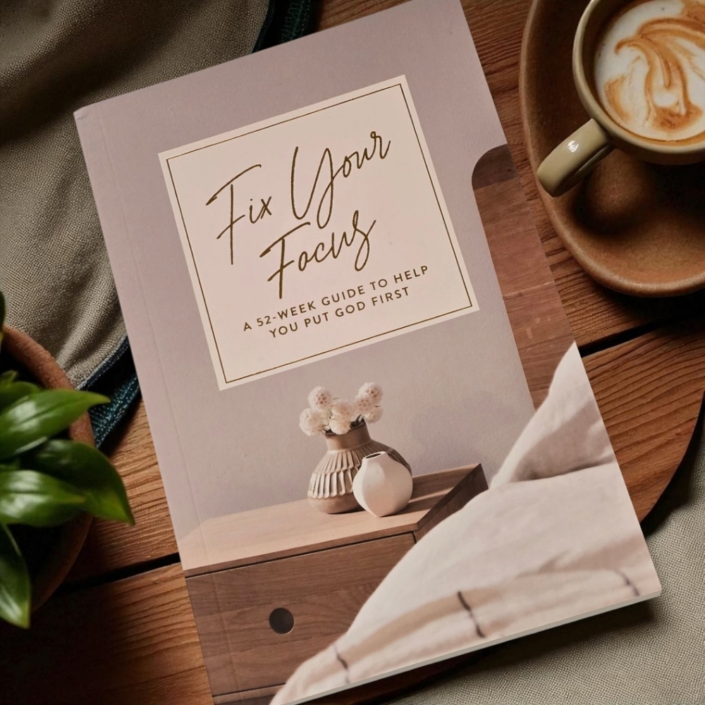 Fix Your Focus - Devotional